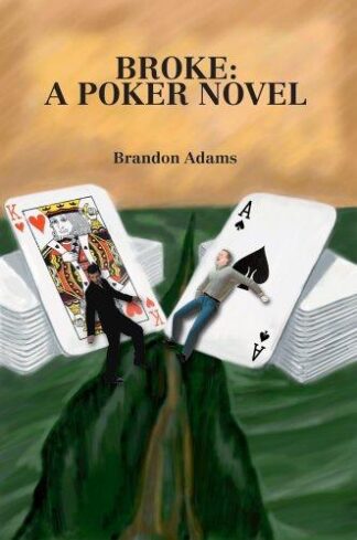 Broke A Poker Novel