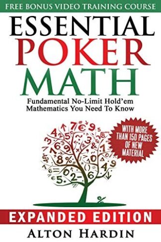 Essential Poker Math, Expanded Edition Fundamental No-Limit Hold'em Mathematics You Need to Know