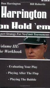 Harrington on Hold 'em Expert Strategies for No-Limit Tournaments, Volume III The Workbook