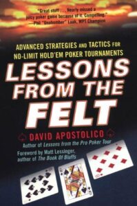 Lessons from the Felt Advanced Strategies and Tactics for No-Limit Hold'em TournamentsLessons from the Felt Advanced Strategies and Tactics for No-Limit Hold'em Tournaments