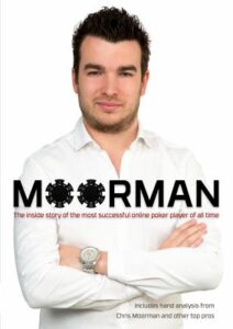 Moorman The Inside Story of the Most Successful Online Poker Player of All Time