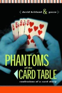 Phantoms of the Card Table Confessions of a Card Sharp