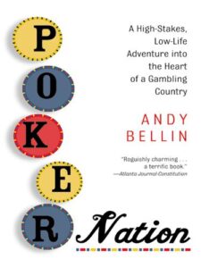 Poker Nation A High-Stakes, Low-Life Adventure into the Heart of a Gambling Country