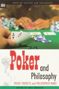 Poker and Philosophy Pocket Rockets and Philosopher Kings