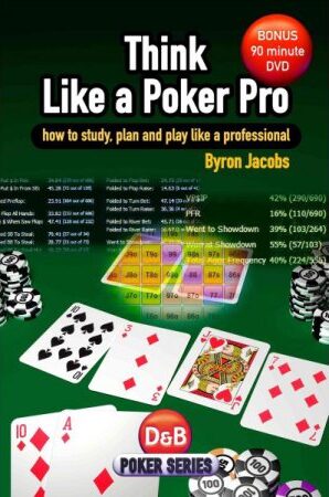 Think Like a Poker Pro How to study, plan and play like a professional