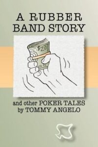 A Rubber Band Story and Other Poker Tales