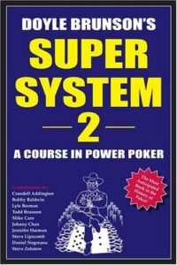 Doyle Brunson's Super System 2 A Course in Power Poker