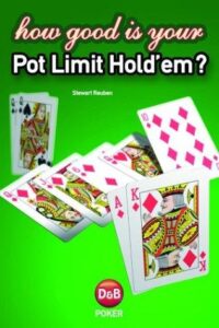 How Good is Your Pot Limit Hold'em?