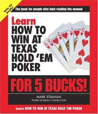 Learn How to Win at Texas Hold 'Em Poker For 5 Bucks