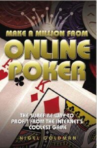 Make a Million from Online Poker The Surefire Way to Profit from the Internet's Coolest Game