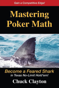 Mastering Poker Math: Become a Feared Shark in Texas No-Limit Hold'em