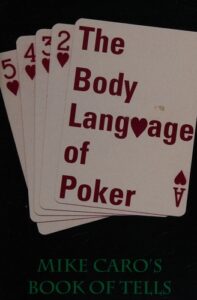 Mike Caro's Book of Tells The Body Language of Poker