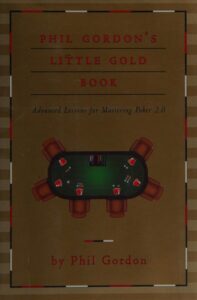 Phil Gordon's Little Gold Book Advanced Lessons for Mastering Poker 2.0