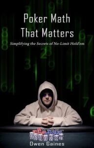 Poker Math That Matters Simplifying The Secrets Of No Limit Hold'em