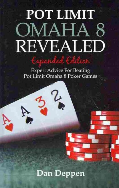 Pot Limit Omaha 8 Revealed Expanded Edition: Expanded and Updated, with Over 50 Pages of New Content