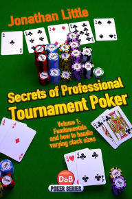 Secrets of Professional Tournament Poker, Volume 1