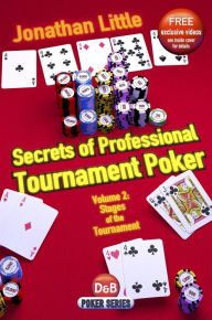 Secrets of Professional Tournament Poker, Volume 2: Stages of the Tournament