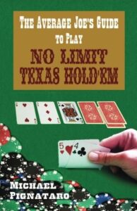 The Average Joe's Guide to Play No Limit Texas Hold 'Em