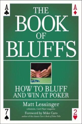 The Book of Bluffs How to Bluff and Win at Poker