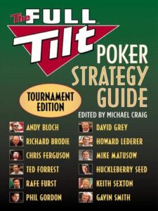 The Full Tilt Poker Strategy Guide Tournament Edition