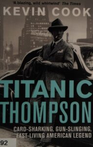 Titanic Thompson The Man Who Bet on Everything