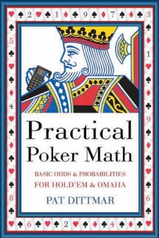 Practical Poker Math: Basic Odds & Probabilities for Hold'em & Omaha